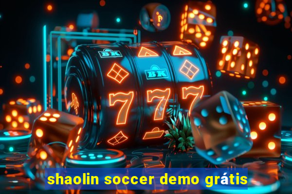 shaolin soccer demo grátis